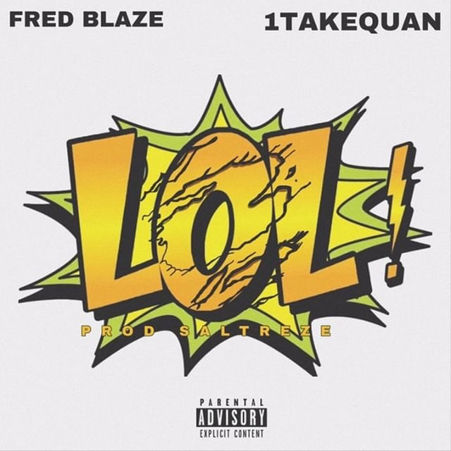 LOL! (feat. 1TakeQuan) - Single by Fred Blaze | Spotify