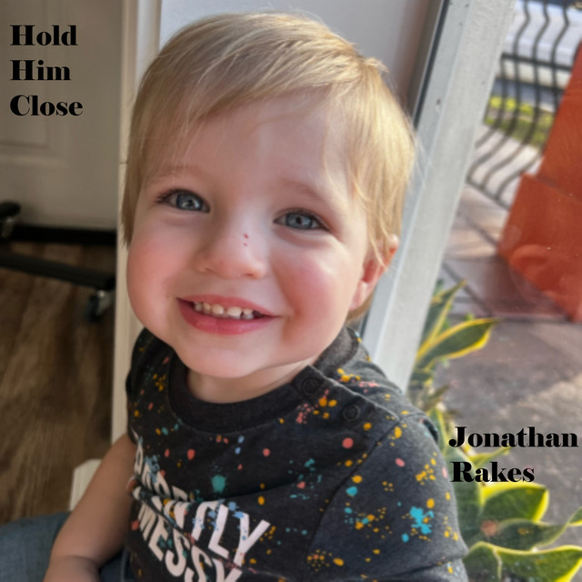 Hold Him Close - Single by Jonathan Rakes | Spotify