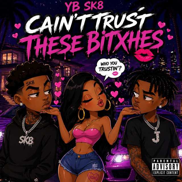 Cain't Trust These Bitxhes