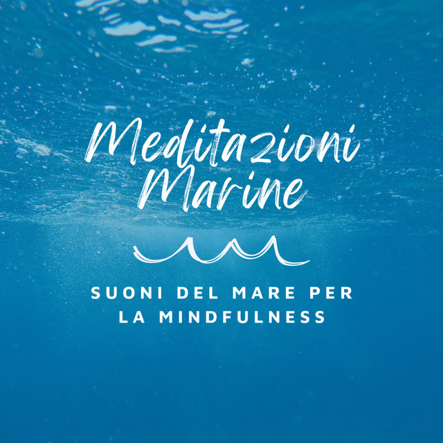 Meditazioni Marine - Suoni del Mare per la Mindfulness cover art