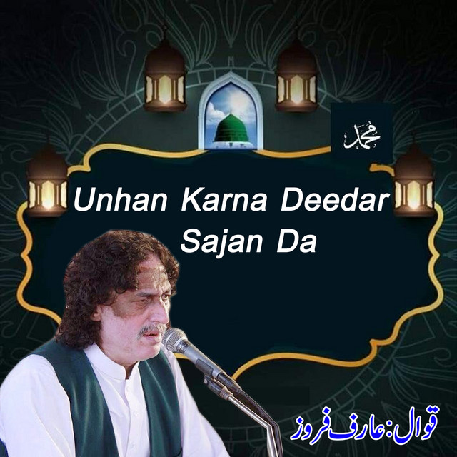 Unhan Karna Deedar Sajan Da - EP by Arif Feroz Qawal | Spotify