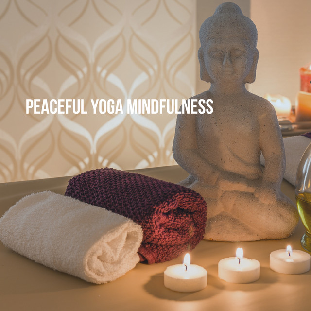 Peaceful Yoga Mindfulness - Album by Spa | Spotify