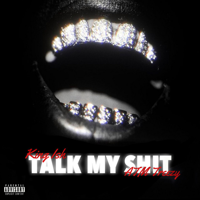 Talk My Shit - Single by King Ish | Spotify