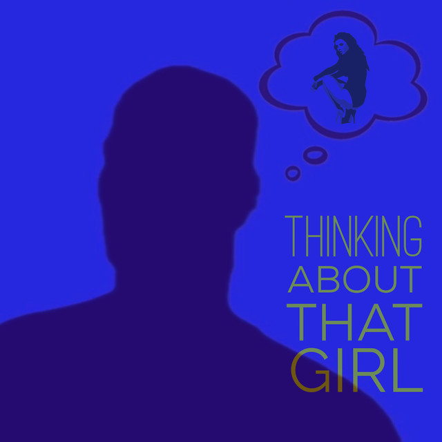 Thinking About That Girl