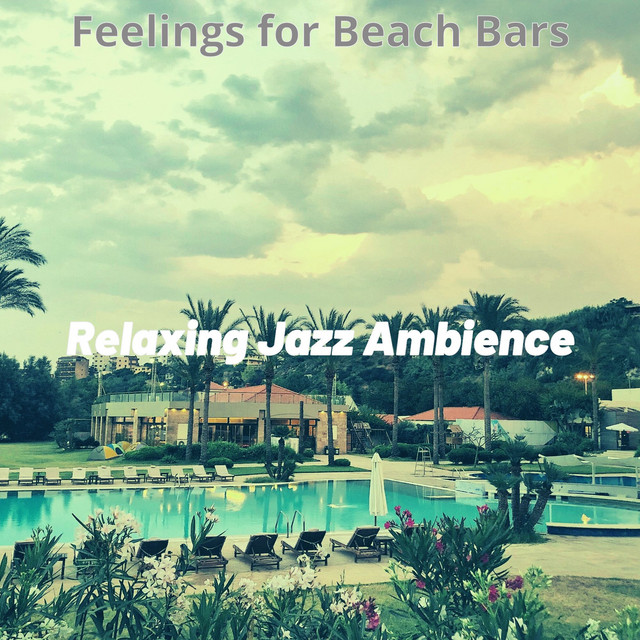 Feelings for Beach Bars - Album by Relaxing Jazz Ambience | Spotify