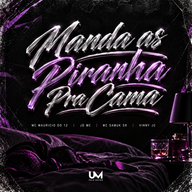 MANDA AS PIRANHA PRA CAMA