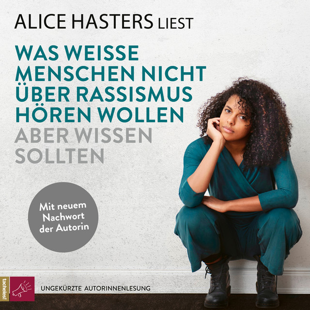 Was weiße Menschen nicht über Rassismus hören wollen aber wissen sollten [Mit neuem Nachwort der Autorin (ungekürzt)] cover art