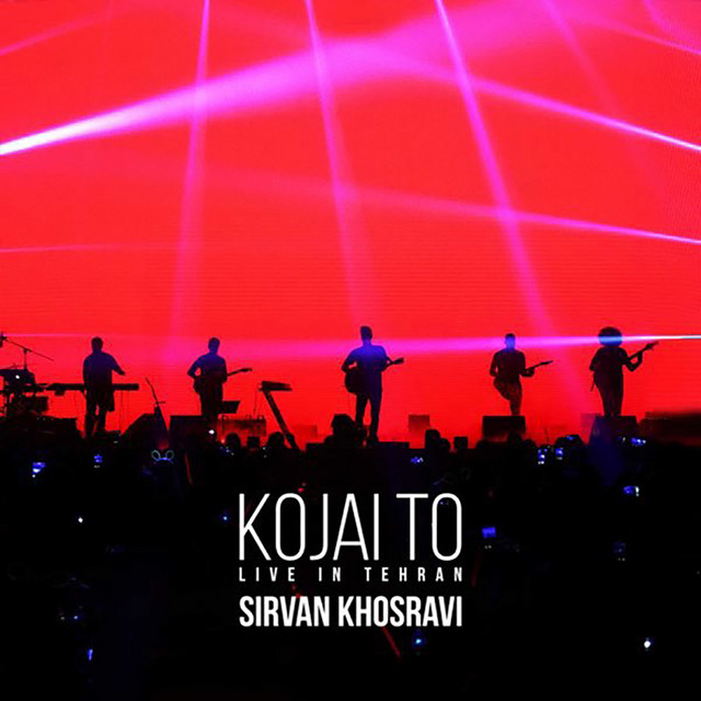 کاور آهنگ Kojai To - Live In Tehran 2017