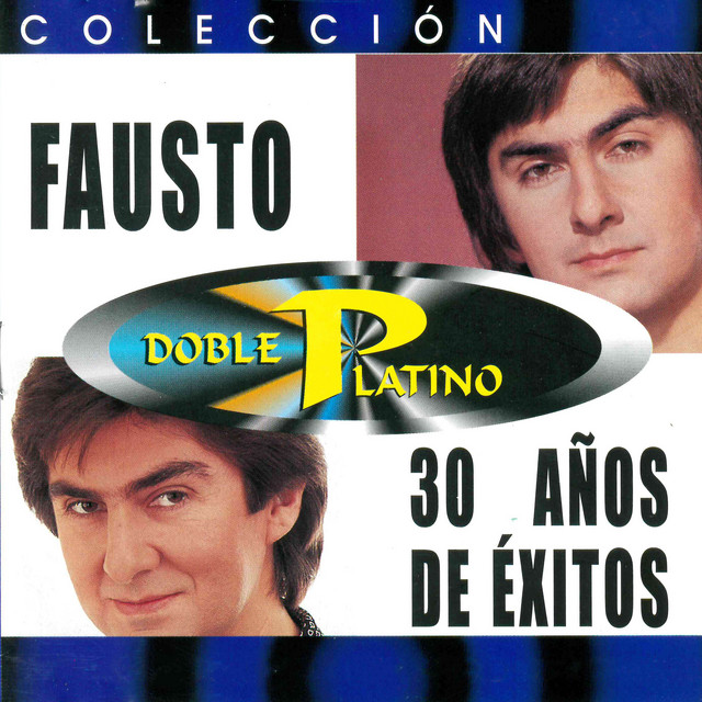 Colección Doble Platino: Fausto 30 Años De Éxitos cover art