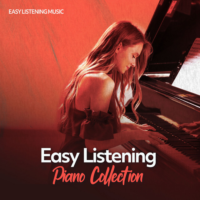 Easy Listening Piano Collection Album by Easy Listening Music Spotify