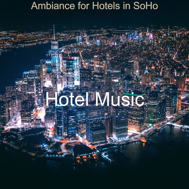 Ambiance for Hotels in SoHo cover art