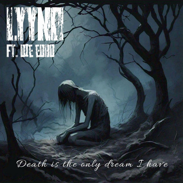 Death Is The Only Dream I Have - song by Lyyno, die EdBd | Spotify