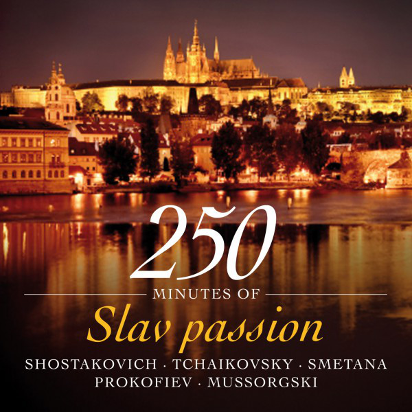 250 Minutes of Slav Passion - Shostakovich - Tchaikovsky - Smetana - Prokofiev - Mussorgski