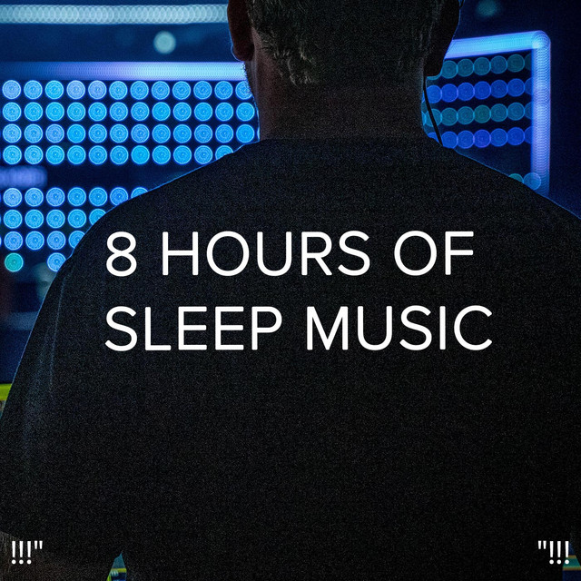 8 Hours Of Sleep Music "!!! - Album by Study Alpha Waves | Spotify