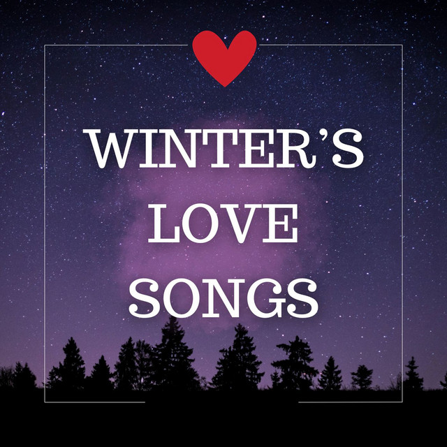 Winter's Love Songs - Compilation by Various Artists | Spotify
