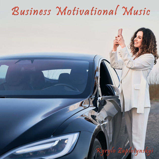 Обкладинка: Business Motivational Music — Kyrylo Zaplotynskyi