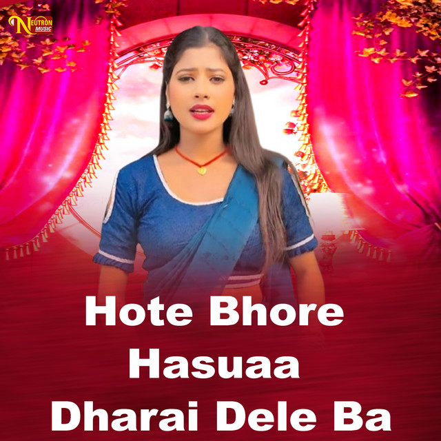 Hote Bhore Hasuaa Dharai Dele Ba