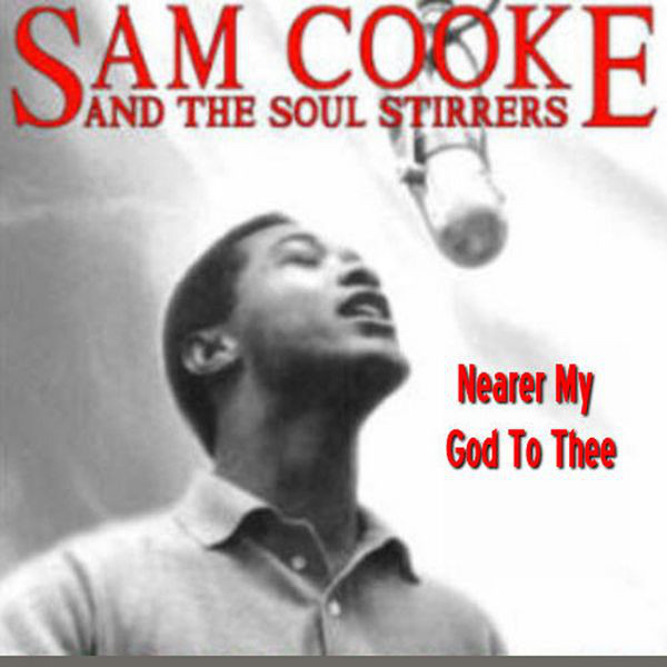 Nearer My God To Thee - Compilation by Sam Cooke | Spotify