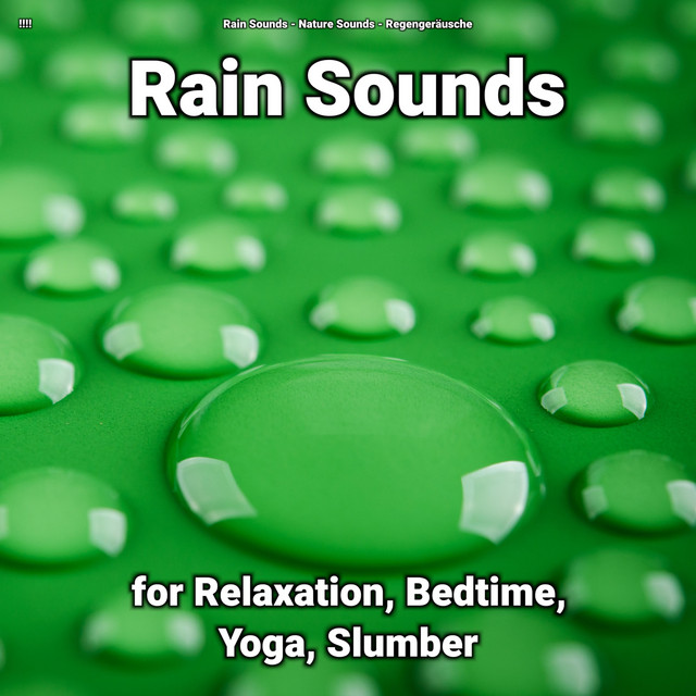 !!!! Rain Sounds for Relaxation, Bedtime, Yoga, Slumber cover art