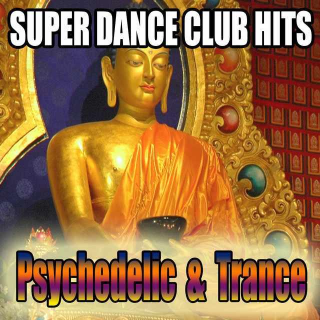 Super Dance Club Hits: Psychedelic & Trance cover