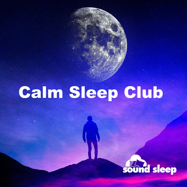 Calm Sleep Club - Album by Sound Sleep | Spotify