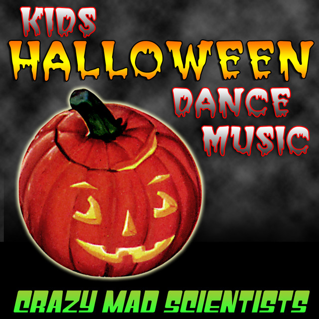 Kids Halloween Dance Music Album By Crazy Mad Scientists Spotify