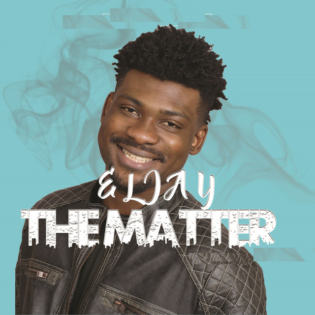 The Matter - Album by ELJAY | Spotify