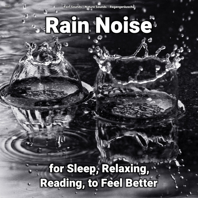 !!!! Rain Noise for Sleep, Relaxing, Reading, to Feel Better cover art