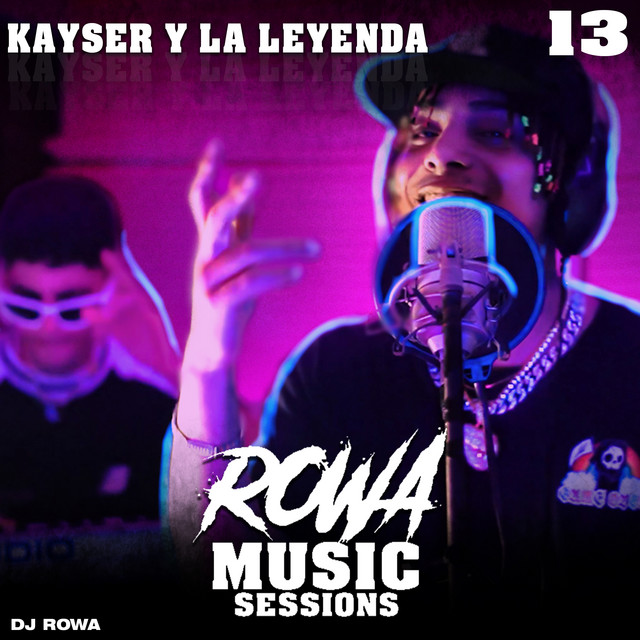 Rowa Music Sessions 13: Kayser y La Leyenda