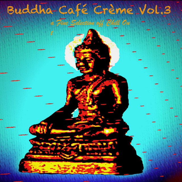 Buddha Café Crème Vol. 3 - a Fine Selection of Chill Out cover art