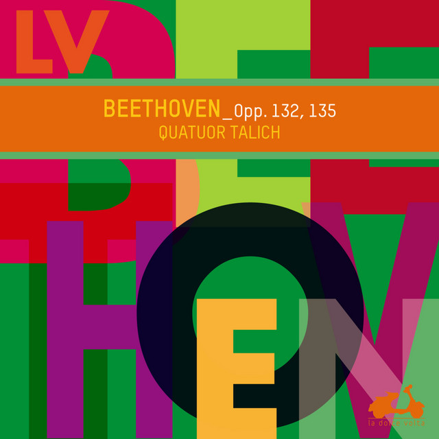 Beethoven: String Quartets, Op. 132 & Op. 135