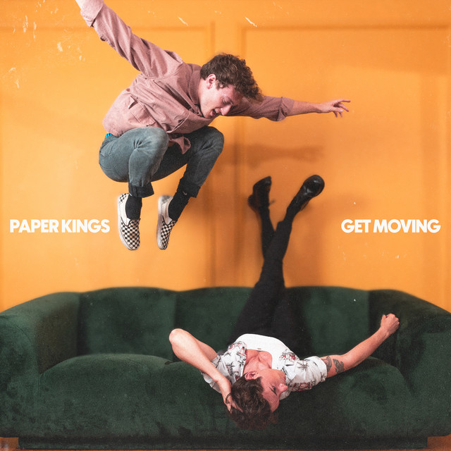 Get Moving - song and lyrics by Paper Kings | Spotify