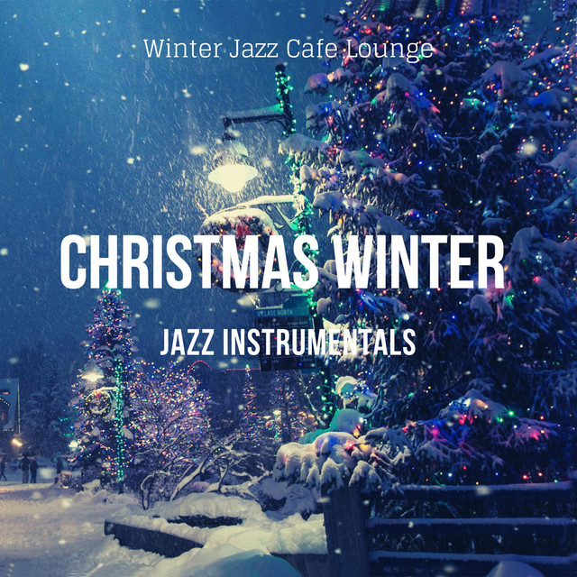 Christmas Winter Jazz Instrumentals (Finest Cosy Instrumental Jazz ...