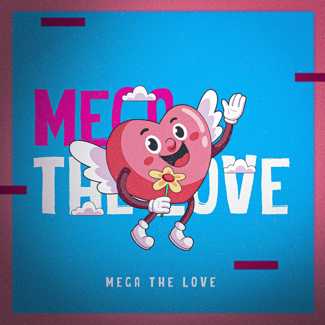 MEGA THE LOVE