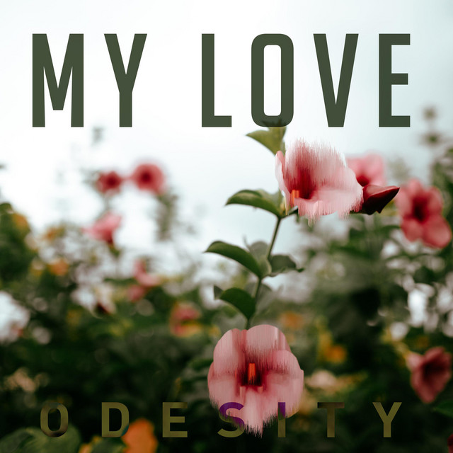 My Love - Single by Odesity | Spotify