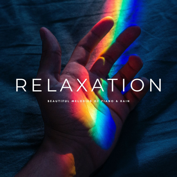 Relaxation: Beautiful Melodies Of Piano & Rain cover art