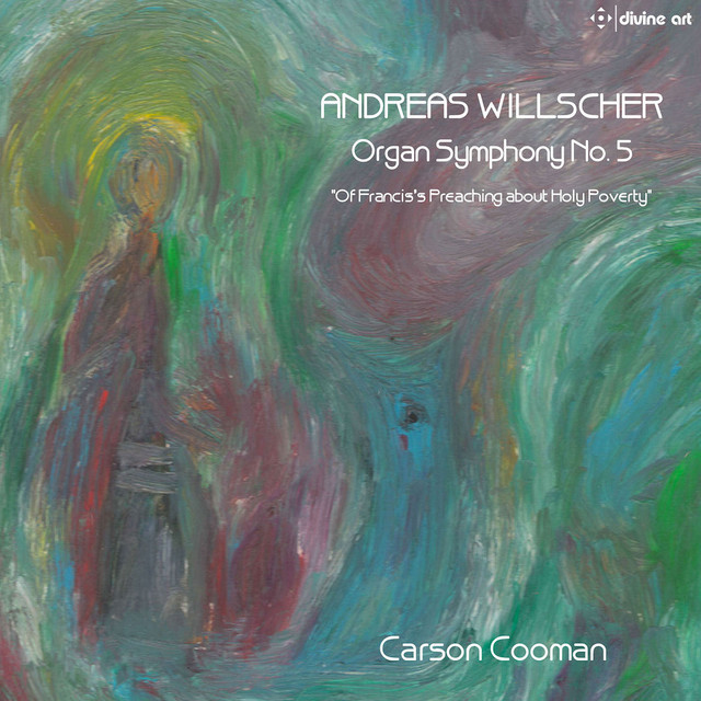 Willscher: Organ Symphony No. 5 "Of Francis's Preaching About Holy Poverty" cover art