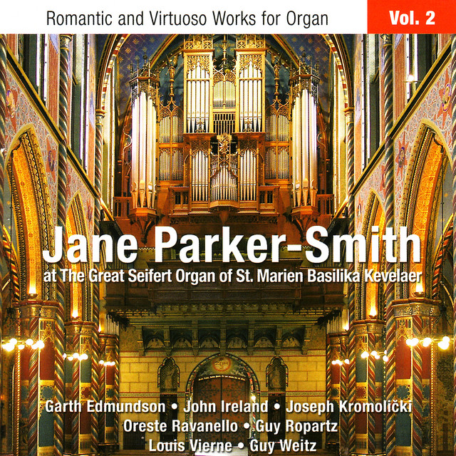 Romantic and Virtuoso Works for Organ • Volume 2: St. Marien, Kevelaer