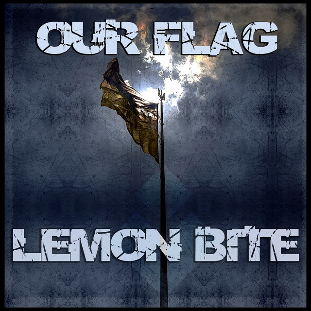 Обкладинка: Our Flag — Lemon BITE