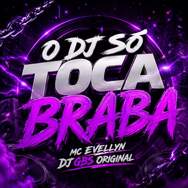 O DJ SÓ TOCA BRABA (Feat MC EVELLYN)