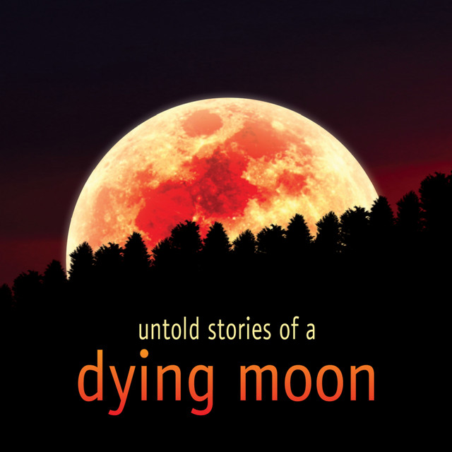 Untold Stories of a Dying Moon cover art