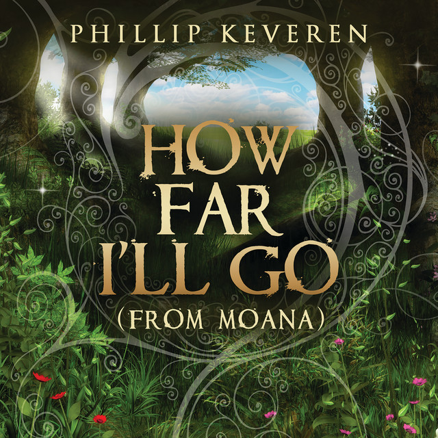 How Far I’ll Go - From "Moana"