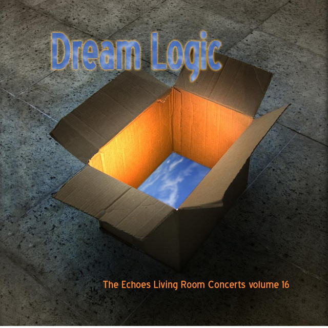 Dream Logic: The Echoes Living Room Concerts Volume 16 cover art