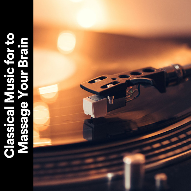 Classical Music for to Massage Your Brain cover art