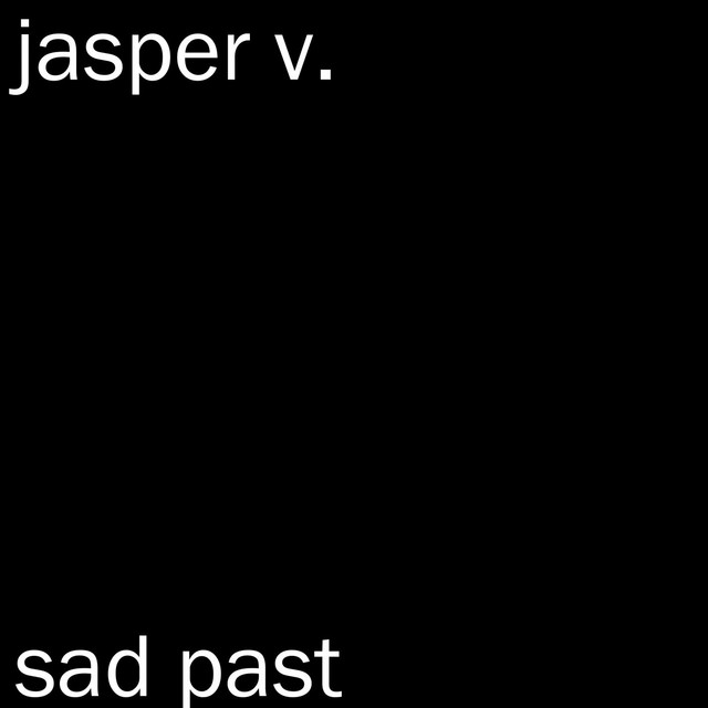 Sad Past - Single by Jasper V. | Spotify