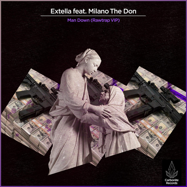 Man Down Rawtrap Vip Song And Lyrics By Extella Milano The Don Spotify