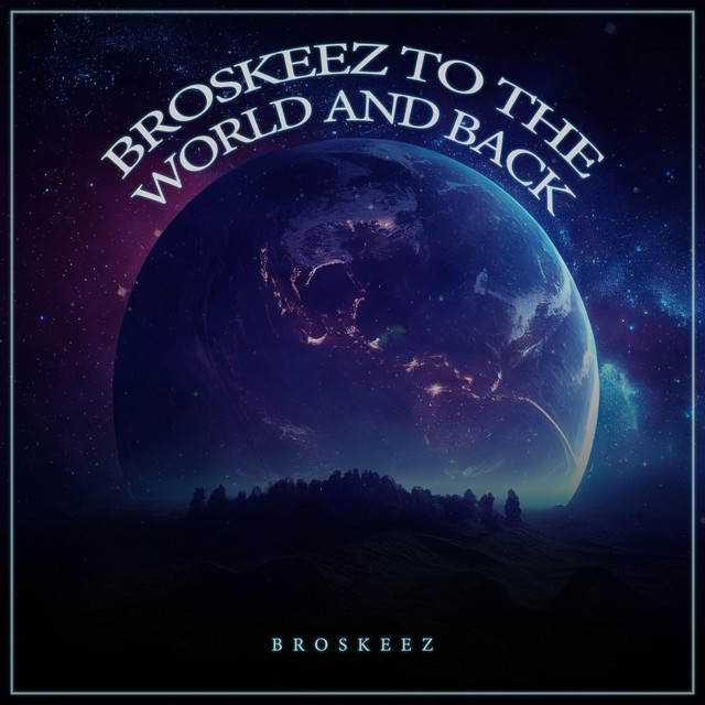BROSKEEZ TO THE WORLD AND BACK cover art