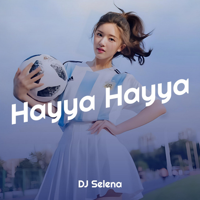 Hayya Hayya (Remix Thailand Fvnky) - Single by DJ Selena | Spotify
