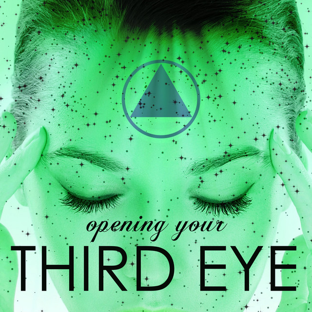 Opening Your Third Eye - Chakra Balancing Meditation Music, Powerful Pineal Gland Activation cover art