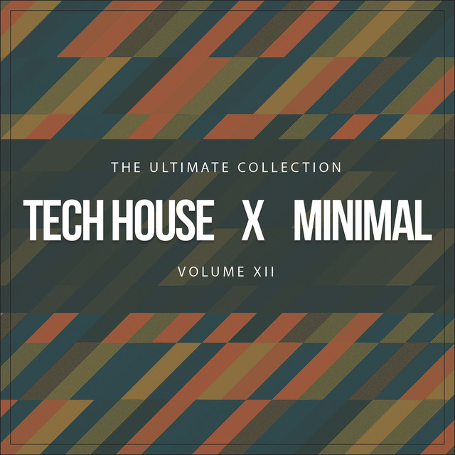 Tech House X Minimal Vol. XII (The Ultimate Collection) cover art